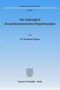 Wagner |  Die Zulässigkeit des parlamentarischen Doppelmandats. | Buch |  Sack Fachmedien