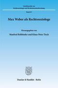 Weber / Rehbinder / Tieck |  Max Weber als Rechtssoziologe | Buch |  Sack Fachmedien
