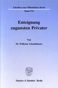 Schmidbauer |  Enteignung zugunsten Privater. | Buch |  Sack Fachmedien