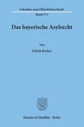 Becker |  Das bayerische Asylrecht. | Buch |  Sack Fachmedien