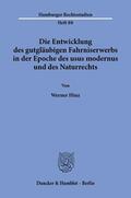 Hinz |  Die Entwicklung des gutgläubigen Fahrniserwerbs in der Epoche des usus modernus und des Naturrechts. | Buch |  Sack Fachmedien