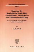 Wulff |  Bedeutung der Haushaltsziele für die Zins-, Zahlungsbilanz- (Wechselkurs-) und Einkommensentwicklung. | Buch |  Sack Fachmedien