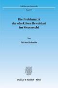 Schmidt |  Die Problematik der objektiven Beweislast im Steuerrecht. | Buch |  Sack Fachmedien
