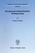 Amberg |  Divergierende höchstrichterliche Rechtsprechung. | Buch |  Sack Fachmedien
