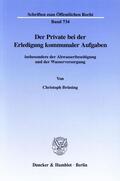 Brüning |  Der Private bei der Erledigung kommunaler Aufgaben | Buch |  Sack Fachmedien
