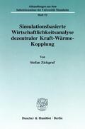 Zickgraf |  Simulationsbasierte Wirtschaftlichkeitsanalyse dezentraler Kraft-Wärme-Kopplung. | Buch |  Sack Fachmedien