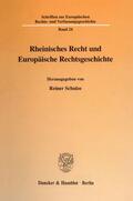 Schulze |  Rheinisches Recht und Europäische Rechtsgeschichte. | Buch |  Sack Fachmedien