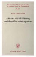 Schmitt Glaeser |  Ethik und Wirklichkeitsbezug des freiheitlichen Verfassungsstaates. | Buch |  Sack Fachmedien