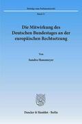 Hansmeyer |  Die Mitwirkung des Deutschen Bundestages an der europäischen Rechtsetzung. | Buch |  Sack Fachmedien