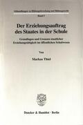 Thiel |  Der Erziehungsauftrag des Staates in der Schule. | Buch |  Sack Fachmedien