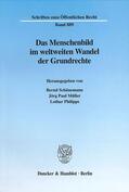 Schünemann / Müller / Philipps |  Das Menschenbild im weltweiten Wandel der Grundrechte. | Buch |  Sack Fachmedien
