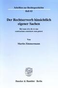 Zimmermann |  Der Rechtserwerb hinsichtlich eigener Sachen. | Buch |  Sack Fachmedien