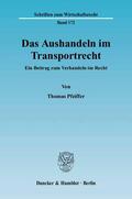 Pfeiffer |  Das Aushandeln im Transportrecht. | Buch |  Sack Fachmedien