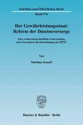 Knauff |  Der Gewährleistungsstaat: Reform der Daseinsvorsorge | Buch |  Sack Fachmedien