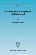 Allwardt |  Europäisiertes Energierecht in Deutschland | Buch |  Sack Fachmedien