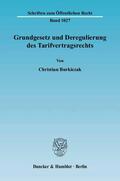 Burkiczak |  Grundgesetz und Deregulierung des Tarifvertragsrechts | Buch |  Sack Fachmedien