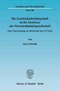 Schmidt |  Die Gesellschafterbürgschaft in der Insolvenz der Personenhandelsgesellschaft | Buch |  Sack Fachmedien
