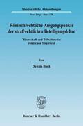 Bock |  Römischrechtliche Ausgangspunkte der strafrechtlichen Beteiligungslehre | Buch |  Sack Fachmedien