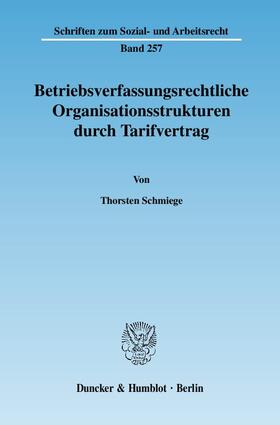 Schmiege | Schmiege: Betriebsverfassungsrechtl. Organisationsstrukt. | Buch | sack.de