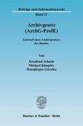 Schoch / Kloepfer / Garstka |  Schoch, F: Archivgesetz (ArchG-ProfE) | Buch |  Sack Fachmedien
