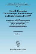 Ziekow |  Aktuelle Fragen des Fachplanungs-, Raumordnungs- und Naturschutzrechts 2007 | Buch |  Sack Fachmedien