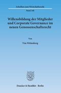 Wittenberg |  Willensbildung der Mitglieder und Corporate Governance im neuen Genossenschaftsrecht | Buch |  Sack Fachmedien