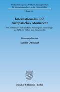 Odendahl |  Internationales und europäisches Atomrecht | Buch |  Sack Fachmedien
