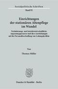 Müller |  Einrichtungen der stationären Altenpflege im Wandel | Buch |  Sack Fachmedien
