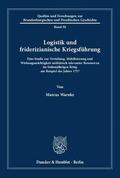 Warnke |  Logistik und friderizianische Kriegsführung. | Buch |  Sack Fachmedien