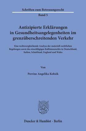 Kobsik | Antizipierte Erklärungen in Gesundheitsangelegenheiten im grenzüberschreitenden Verkehr. | Buch | sack.de