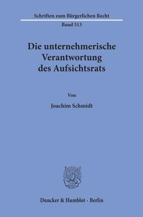 Schmidt | Die unternehmerische Verantwortung des Aufsichtsrats. | Buch | sack.de