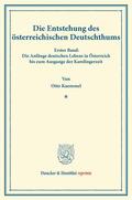 Kaemmel |  Die Entstehung des österreichischen Deutschthums. | Buch |  Sack Fachmedien