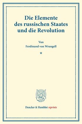 Wrangell | Die Elemente des russischen Staates und die Revolution. | Buch | sack.de