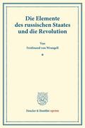 Wrangell |  Die Elemente des russischen Staates und die Revolution. | Buch |  Sack Fachmedien