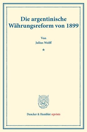 Wolff | Die argentinische Währungsreform von 1899. | Buch | sack.de