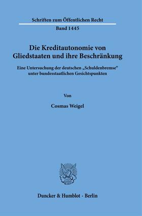 Weigel | Die Kreditautonomie von Gliedstaaten und ihre Beschränkung | Buch | sack.de