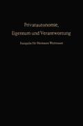 Ehmann / Hefermehl / Laufs |  Privatautonomie, Eigentum und Verantwortung. | eBook | Sack Fachmedien