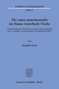 Koch |  Die causa matrimonialis im Hause Amerbach/Fuchs. | eBook | Sack Fachmedien