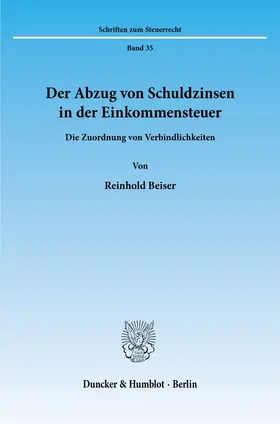 Beiser |  Der Abzug von Schuldzinsen in der Einkommensteuer. | eBook | Sack Fachmedien