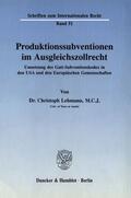 Lehmann |  Produktionssubventionen im Ausgleichszollrecht. | eBook | Sack Fachmedien