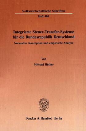 Hüther | Integrierte Steuer-Transfer-Systeme für die Bundesrepublik Deutschland. | E-Book | sack.de