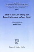 Coing |  Studien zur Einwirkung der Industrialisierung auf das Recht | eBook | Sack Fachmedien