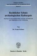 Fechner |  Rechtlicher Schutz archäologischen Kulturguts. | eBook | Sack Fachmedien