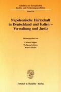 Dipper / Schulze / Schieder |  Napoleonische Herrschaft in Deutschland und Italien - Verwaltung und Justiz. | eBook | Sack Fachmedien