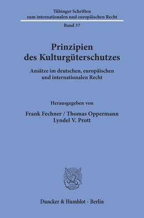 Fechner / Oppermann / Prott | Prinzipien des Kulturgüterschutzes. | E-Book | sack.de