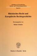Schulze |  Rheinisches Recht und Europäische Rechtsgeschichte. | eBook | Sack Fachmedien