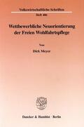 Meyer |  Wettbewerbliche Neuorientierung der Freien Wohlfahrtspflege | eBook | Sack Fachmedien