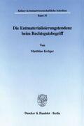 Krüger |  Die Entmaterialisierungstendenz beim Rechtsgutsbegriff. | eBook | Sack Fachmedien