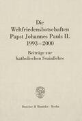 Squicciarini |  Die Weltfriedensbotschaften Papst Johannes Pauls II. 1993–2000. | eBook | Sack Fachmedien