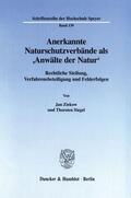Ziekow / Siegel |  Anerkannte Naturschutzverbände als 'Anwälte der Natur'. | eBook | Sack Fachmedien